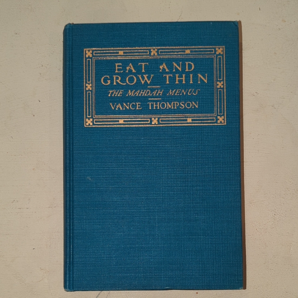 1914 "Eat And Grow Thin" By Vance Thompson